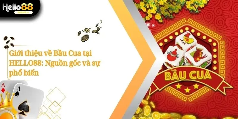 Khám Phá Bầu Cua Hello88: Nguồn Gốc Và Cách Chơi Hiệu Quả 3 Bầu cua