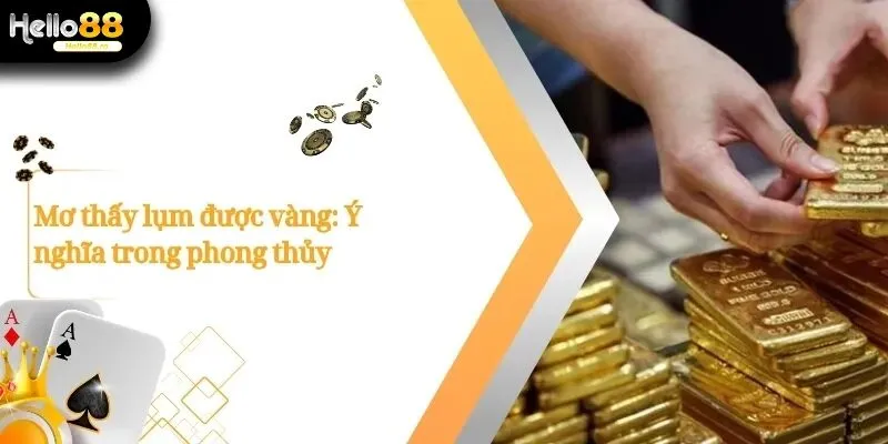 Mơ Thấy Lụm Được Vàng Hello88: Điềm Báo Và Giải Mã Chi Tiết 3 Mơ Thấy Lụm Được Vàng