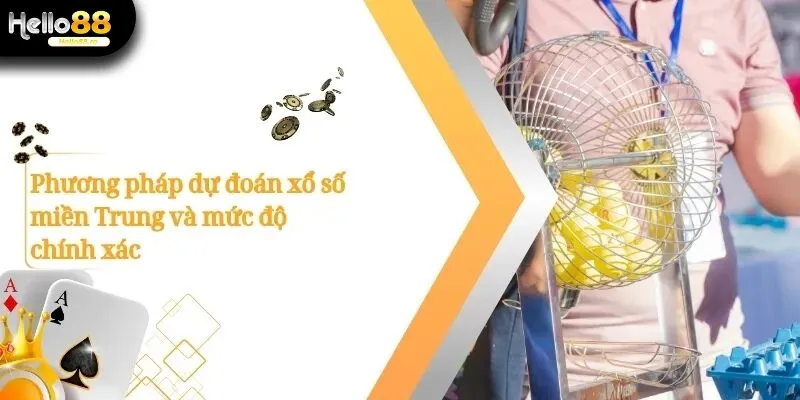 Hướng Dẫn Dự Đoán Xổ Số Miền Trung Chuẩn Xác Từ Hello88 3 Xổ Số Miền Trung